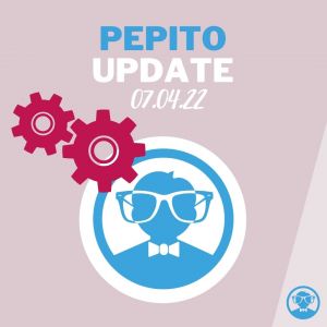 pepito Update 07.04.22